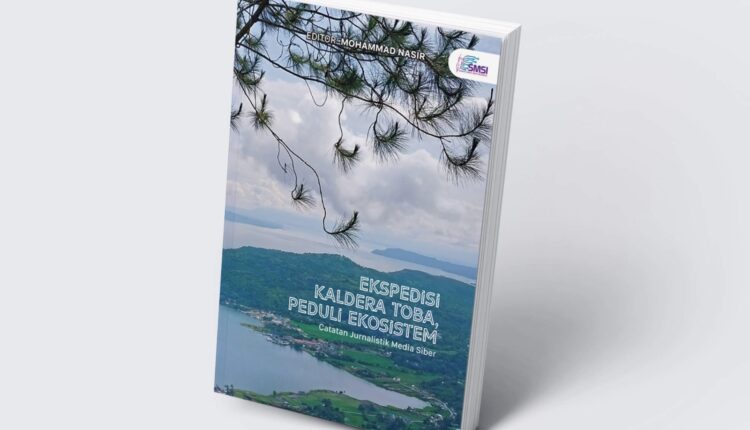 Smsi Luncurkan Buku Ekspedisi Geopark Kaldera Toba Faktabanten Co Id